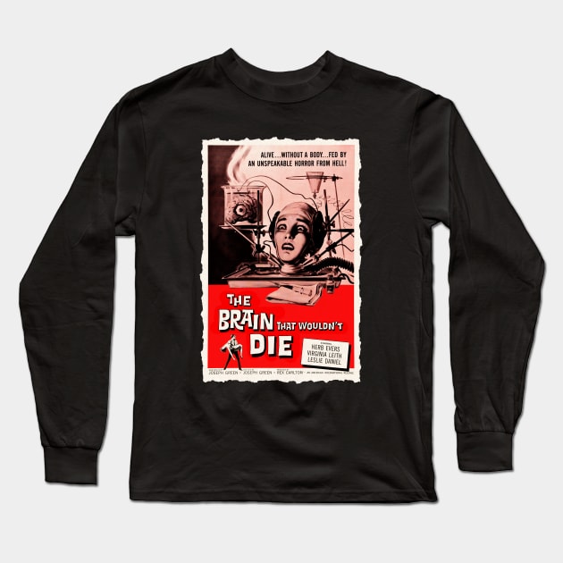 The Brain that Wouldn't Die Long Sleeve T-Shirt by CheezeDealer